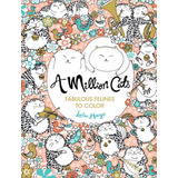 Libro: Um Milhão De Gatos: Felinos Fabulosos Para Colorir (v