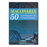 Libro Maconaria 50 Instrucoes De Companheiro