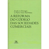 Libro Reforma Do Codigo Das Soc Comerciais A 01ed 07 De Cord