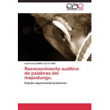 Libro:reconhecimento Auditivo De Palavras Do Mapudungu: Est