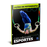 Lições De Fotografia - Com O Foco Em Esportes