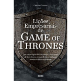 Lições Empresariais De Game Of Thrones