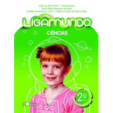 Ligamundo - Ciências - 2º Ano, De Silva Junior, Cesar Da. Série Ligamundo Editora Somos Sistema De Ensino Em Português, 2018