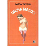 Lincha Tarado, De Trevisan, Dalton. Editora