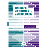 Linguagem, Programação E Banco De Dados: Guia Prático De Aprendizagem, De Leal, Gislaine Camila Lapasini. Editorial Editora Intersaberes Ltda., Tapa Mole En Português, 2015