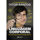 Linguagem Corporal: Guia Prático Para Analisar E Interpretar Pessoas, De Santos, Vitor. Editora Schwarcz Sa, Capa Mole Em Português, 2022