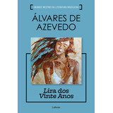 Lira Dos Vinte Anos - Capa C, De De Azevedo, Álvares. Série Coleção Grandes Mestres Da Literatura Brasileira Editora Lafonte Ltda, Capa Mole Em Português, 2020