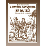Literatura De Cordel A História Do Vaqueiro Zé Da Luz