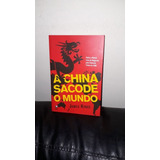Livro - A China Sacode O Mundo- A Ascensão De Uma Nação.....