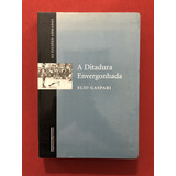 Livro - A Ditadura Envergonhada - Elio Gaspari - Cia. Das L.