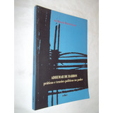 Livro - Adhemar De Barros Práticas E Tensões Políticas