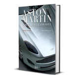 Livro - Aston Martin: Power, Beauty And Soul (is An Indispensable Reference For Motor Enthusiasts And A Book That Truly Does Justice To The Company) Carros Esportivos De Luxo E De Corrida Capa Dura