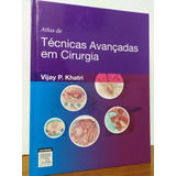 Livro - Atlas De Técnicas Avançadas Em Cirurgia - Khatri