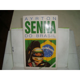 Livro - Ayrton Senna Do Brasil - Francisco Santos