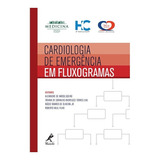 Livro - Cardiologia De Emergência Em Fluxogramas - Soeiro
