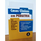 Livro - Casos Clínicos Em Pediatria - Toy