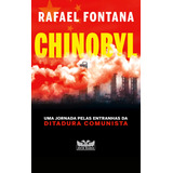 Livro - Chinobyl - Uma Jornada Pelas Entranhas Da Ditadura Comunista - Autor Rafael Fontana - Capa Mole