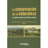 Livro - Conservación De La Naturaleza. Su Régimen Jurídico En Colombia Y España, La