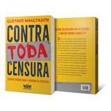 Livro - Contra Toda Censura : Pequeno Tratado Sobre A Liberdade De Expressão - Autor Gustavo Maultasch - Capa Cartão