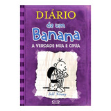 Livro - Diário De Um Banana 5: A Verdade Nua E Crua