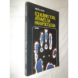 Livro - Equilíbrio Total Através Da Parapsicologia - Miguel