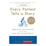 Livro - Every Patient Tells A Story: Medical Mysteries And The Art Of Diagnosis - Importado