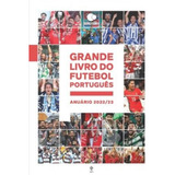 Livro - Grande Livro Do Futebol Português: Anuário 2022/23