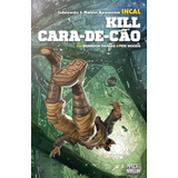 Livro - Incal: Kill Cara-de-cão - Spin-off Oficial De Incal - Volume Único - Novo/lacrado