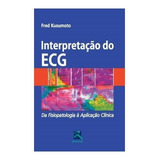 Livro - Interpretação Do Ecg - Da Fisiopatologia À Aplicação
