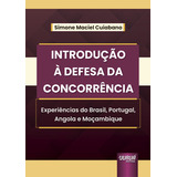 Livro - Introdução À Defesa Da Concorrência - Experiências Do Brasil, Portugal, Angola E Moçambique