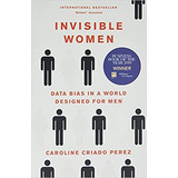 Livro - Invisible Women: Data Bias In A World Designed For Men - Importado - Ingles