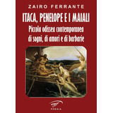 Livro - Itaca, Penelope E I Maiali. Piccola Odissea Contemporanea Di Sogni, Di Amori E Di Barbarie
