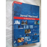 Livro - Jornal Nacional A Noticia Faz Historia - Jorge Zahar