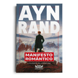 Livro - Manifesto Romântico - A Filosofia Da Literatura - Autor: Ayn Rand - Capa Cartão