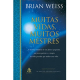 Livro - Muitas Vidas Muitos Mestres , Brian Weiss