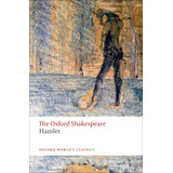Livro - Oxford Worlds Classics: The Oxford Shakespeare: Hamlet