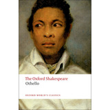 Livro - Oxford Worlds Classics: The Oxford Shakespeare: Othello