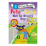 Livro - Pete The Cat's Not So Groovy Day - English Version