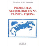 Livro - Problemas Neurológicos Na Clínica Equina