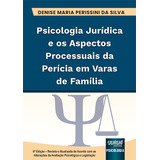 Livro - Psicologia Jurídica E Os Aspectos Processuais Da Perícia Em Varas De Família - De Acordo Com As Alterações Da Avaliação Psicológica E Legislação