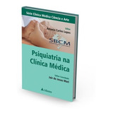 Livro - Psiquiatria Na Clinica Médica - Lopes 1ª Edição