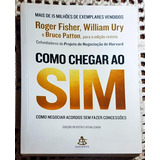 Livro - Roger Fischer, William Ury, Bruce Patton - Como Chegar Ao Sim - Como Negociar Acordos Sem Fazer Concessões - Negócios, Administração