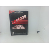 Livro - Sucesso Através Da Qualidade Total - David Hutchins 