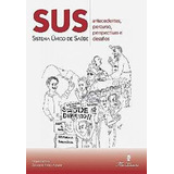 Livro - Sus - Antecedentes, Percurso, Perspectivas E Desafio