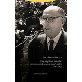 Livro - Una Alegría En Voz Alta: Mi Correspondencia Con Jorge Guillén (1964-1982)