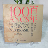 Livro: 100 Anos Da Imigração Japonesa