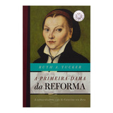 Livro: A Primeira Dama Da Reforma