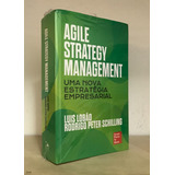 Livro: Agile Strategy Management: Uma Nova Estratégia Empresarial ( Novo, Lacrado) Luis Lobão - Rodrigo Peter Schilling
