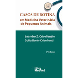 Livro: Casos De Rotina Em Medicina Veterinária De Pequenos Animais - 3ª Edição/2023