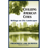 Livro: Civilizando Cidades Americanas: Escritos Sobre Paisag